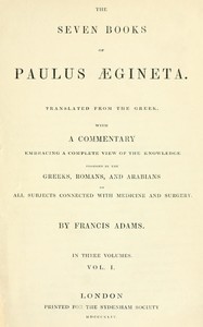 Cover of The seven books of Paulus Ægineta, volume 1 (of 3)