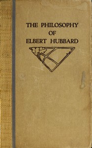 Cover of The philosophy of Elbert Hubbard