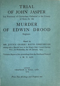 Cover of Trial of John Jasper, lay precentor of Cloisterham Cathedral in the County of Kent, for the murder of Edwin Drood, engineer