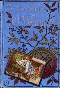 Cover of A tale of three weeks