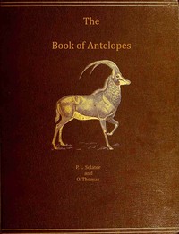 Cover of The book of antelopes, vol. 1 (of 4)