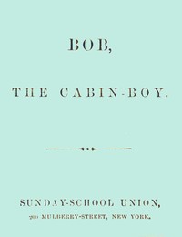 Cover of Bob, the cabin-boy