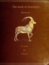 Cover of The book of antelopes, vol. 4 (of 4)