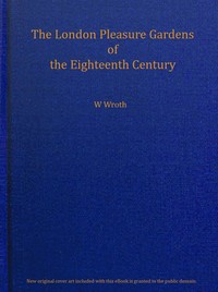 Cover of The London pleasure gardens of the eighteenth century
