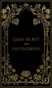 Cover of Essay on art and photography