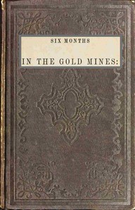Cover of Six months in the gold mines