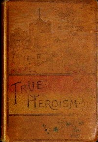 Cover of True heroism