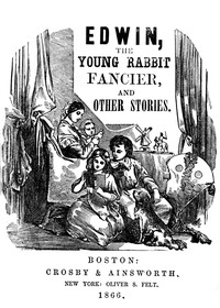 Cover of Edwin, the young rabbit fancier, and other stories