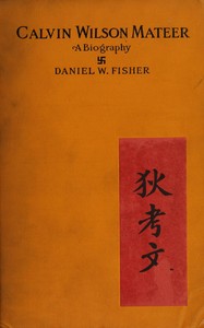 Cover of Calvin Wilson Mateer, forty-five years a missionary in Shantung, China