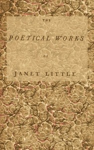 Cover of The poetical works of Janet Little, the Scotch milkmaid