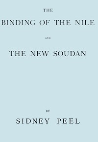 Cover of The binding of the Nile and the new Soudan