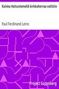 Cover of Kuinka Kettuniemellä kirkkoherraa valittiin