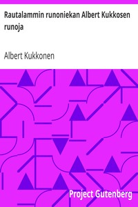 Cover of Rautalammin runoniekan Albert Kukkosen runoja