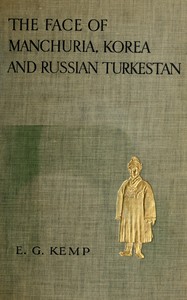 Cover of The face of Manchuria, Korea, & Russian Turkestan