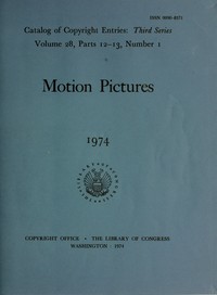 Motion pictures, January-June 1974 : Catalog of copyright entries, third series, volume 28, parts 12-13, number 1