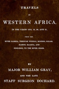 Cover of Travels in Western Africa, in the years 1818, 19, 20, and 21, from the river Gambia, through Woolli, Bondoo, Galam, Kasson, Kaarta, and Foolidoo, to the river Niger