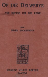 Cover of Op die delwerye