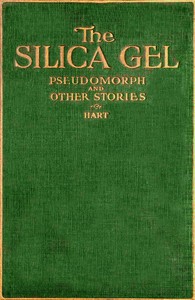 Cover of The silica gel pseudomorph, and other stories