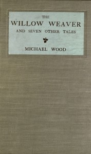Cover of The willow weaver, and seven other tales
