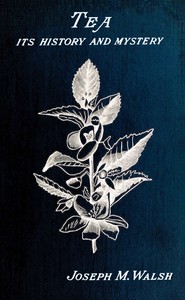 Cover of Tea, its history and mystery