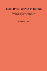 Cover of Behind the scenes in Peking