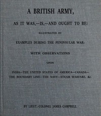 Cover of A British army, as it was,--is,--and ought to be
