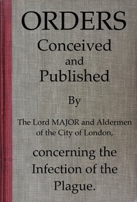 Cover of Orders conceived and published by the Lord Major and Aldermen of the City of London, concerning the infection of the plague