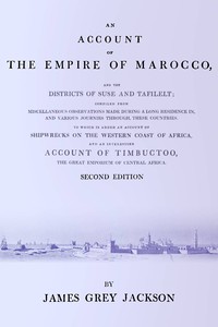 Cover of An account of the empire of Marocco, and the districts of Suse and Tafilelt; compiled from miscellaneous observations made during a long residence in, and various journies through, these countries. To which is added an account of shipwrecks on the western coast of Africa, and an interesting account of Timbuctoo, the great emporium of Central Africa