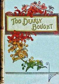 Cover of Too dearly bought