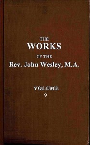 Cover of The works of the Rev. John Wesley, Vol. 09 (of 32)