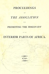 Cover of Proceedings of the Association for Promoting the Discovery of the Interior Parts of Africa [1790]