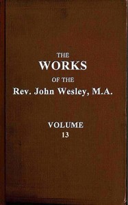 Cover of The works of the Rev. John Wesley, Vol. 13 (of 32)