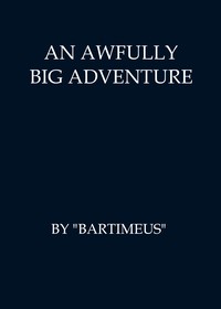 An awfully big adventure