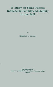 Cover of A study of some factors influencing fertility and sterility in the bull