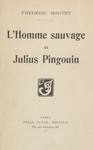 L'homme sauvage et Julius Pingouin