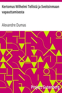 Cover of Kertomus Wilhelmi Tellistä ja Sveitsinmaan vapauttamisesta