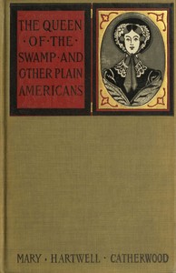 Cover of The Queen of the Swamp, and other plain Americans