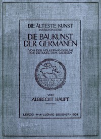 Cover of Die älteste Kunst, insbesondere die Baukunst der Germanen von der Völkerwanderung bis zu Karl dem Grossen