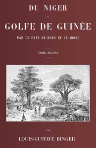 Cover of Du Niger au golfe de Guinée par le pays de Kong et le Mossi, tome 2 (de 2)