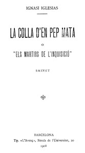 La colla d'en Pep Mata; o, "Els martirs de l'Inquisició"