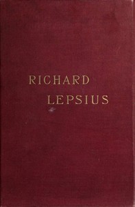 Richard Lepsius, a biography