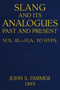 Slang and its analogues past and present, volume 3 (of 7)
