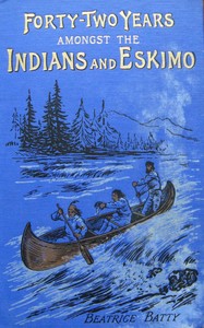 Cover of Forty-two years amongst the Indians and Eskimo