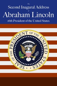 Abraham Lincoln's Second Inaugural Address